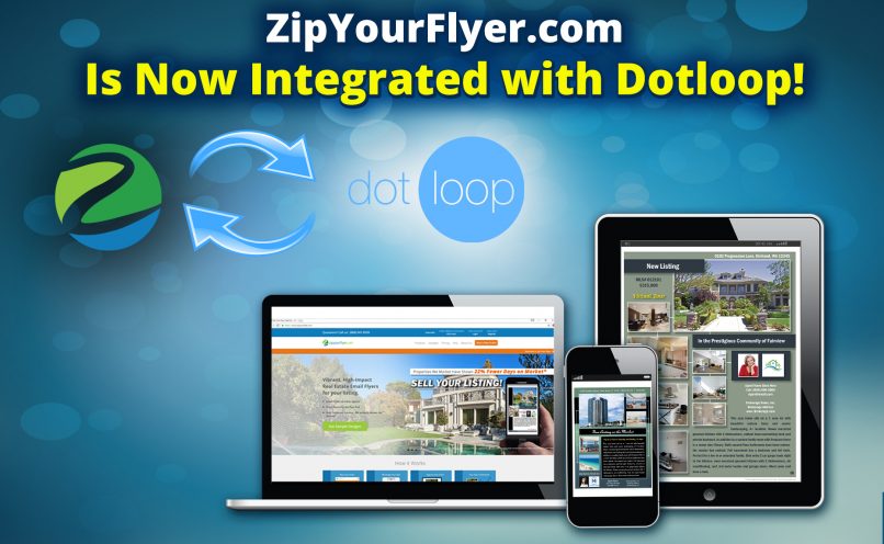 Dotloop is now integrated with the nationwide leader in agent to agent e-flyers.